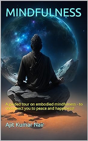MINDFULNESS: A guided tour on embodied mindfulness